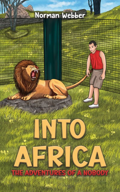 Norman Webber · Into Africa – The Adventures of a Nobody (Paperback Book) (2024)