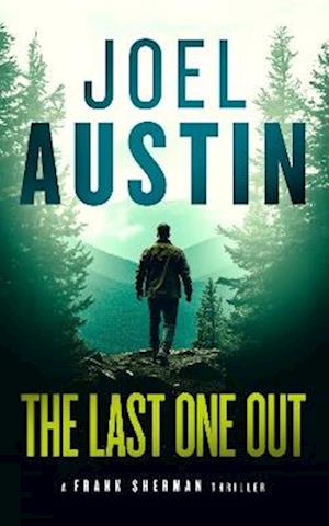 Cover for Joel Austin · The Last One Out: A military thriller where the rescue leads straight into hell - Frank Sherman Thrillers (Paperback Book) (2025)