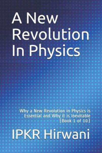 Cover for Ipkr Hirwani · A New Revolution In Physics (Paperback Book) (2019)