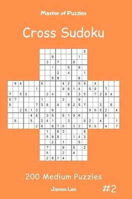 Cover for James Lee · Master of Puzzles Cross Sudoku - 200 Medium Puzzles Vol.2 (Paperback Book) (2019)