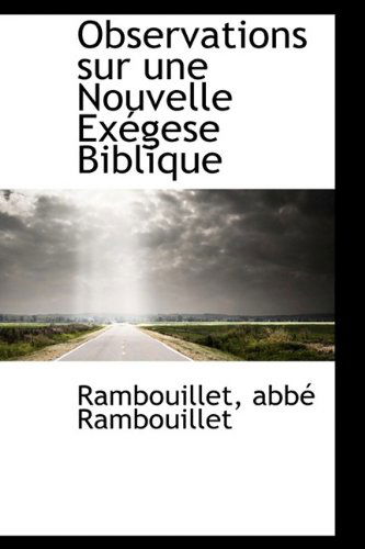 Cover for Rambouillet Abbé Rambouillet · Observations Sur Une Nouvelle Exégese Biblique (Paperback Book) (2009)