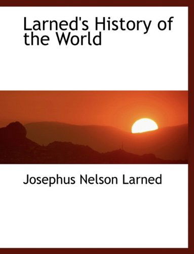 Cover for J N Larned · Larned's History of the World (Hardcover Book) (2009)