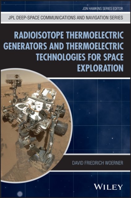 Cover for DF Woerner · The Technology of Discovery: Radioisotope Thermoelectric Generators and Thermoelectric Technologies for Space Exploration - JPL Space Science and Technology Series (Inbunden Bok) (2023)