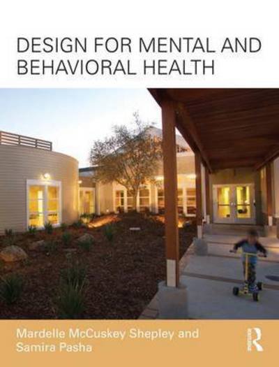 Cover for McCuskey Shepley, Mardelle (Cornell University) · Design for Mental and Behavioral Health (Paperback Book) (2017)