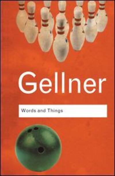 Cover for Ernest Gellner · Words and Things: An Examination of, and an Attack on, Linguistic Philosophy, A Special Issue of Cognitive Neuropsychology - Routledge Classics (Hardcover Book) (2016)