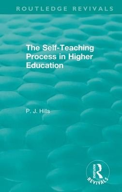 Cover for PJ Hills · The Self-Teaching Process in Higher Education - Routledge Revivals (Pocketbok) (2021)