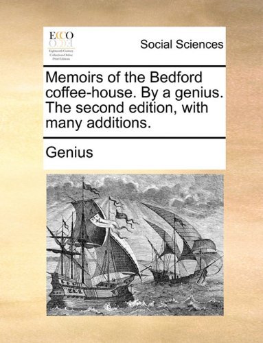 Cover for Genius · Memoirs of the Bedford Coffee-house. by a Genius. the Second Edition, with Many Additions. (Paperback Bog) (2010)