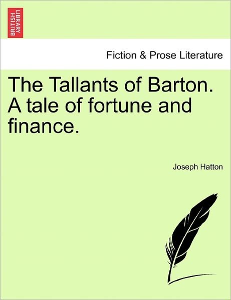 Cover for Joseph Hatton · The Tallants of Barton. a Tale of Fortune and Finance. (Taschenbuch) (2011)