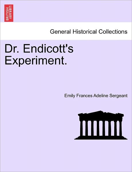 Cover for Emily Frances Adeline Sergeant · Dr. Endicott's Experiment. (Paperback Book) (2011)