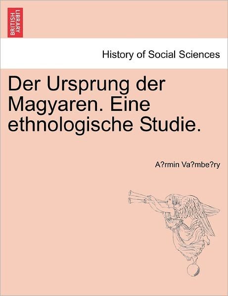 Cover for A Rmin Va Mbe Ry · Der Ursprung Der Magyaren. Eine Ethnologische Studie. (Pocketbok) (2011)