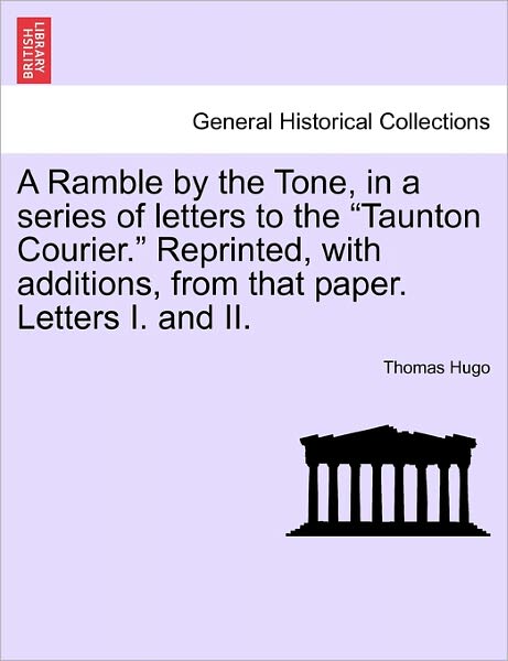 Cover for Thomas Hugo · A Ramble by the Tone, in a Series of Letters to the (Paperback Book) (2011)
