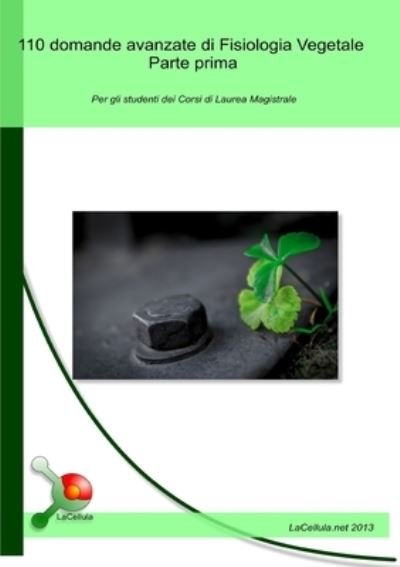 Cover for Lacellula Net · 110 Domande Avanzate Di Fisiologia Vegetale - Parte Prima (Bok) (2013)