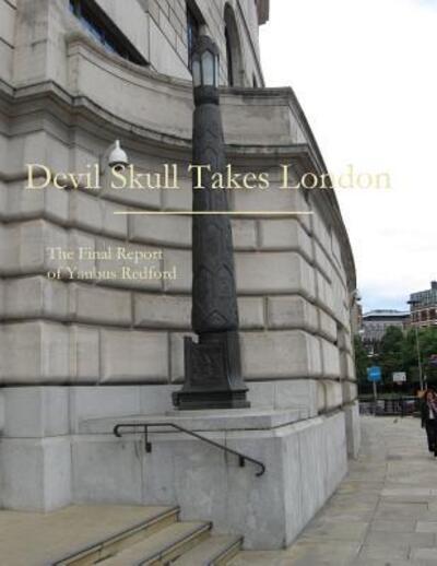 Cover for Yaubus Redford · Devil Skull Takes London (Paperback Book) (2012)