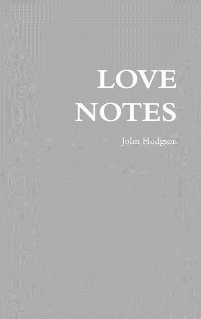 Cover for John Hodgson · Love Notes (Hardcover Book) (2015)