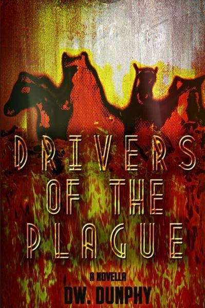 Cover for Dw Dunphy · Drivers Of The Plague (Paperback Bog) (2016)