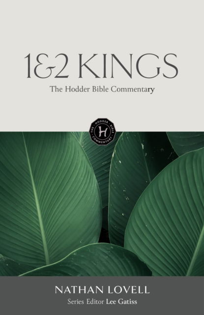 Cover for Nathan Lovell · The Hodder Bible Commentary: 1 &amp; 2 Kings - Hodder Bible Commentary (Hardcover Book) (2025)