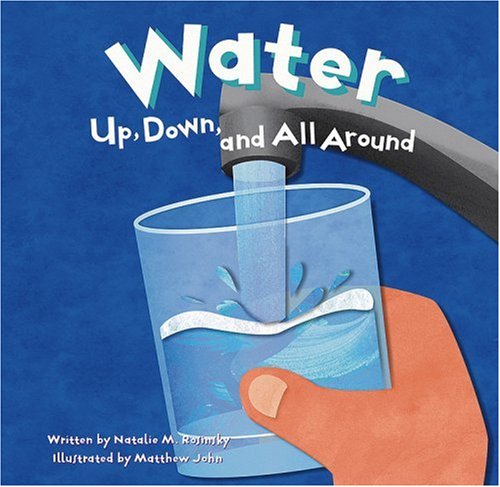 Cover for Natalie M. Rosinsky · Water: Up, Down, and All Around (Amazing Science) (Paperback Book) (2002)