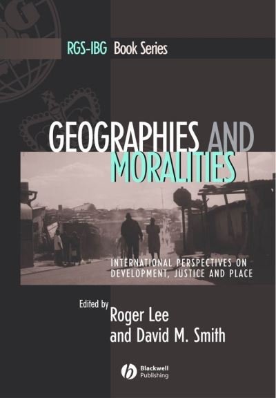 Cover for Lee · Geographies and Moralities: International Perspectives on Development, Justice and Place - RGS-IBG Book Series (Hardcover bog) (2004)