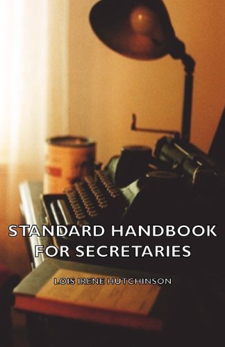 Standard Handbook for Secretaries - Lois Irene Hutchinson - Books - Ditzion Press - 9781406771367 - March 15, 2007