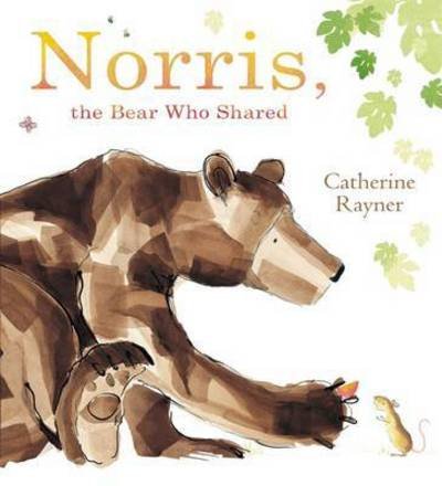Cover for Catherine Rayner · Norris the Bear Who Shared (Paperback Bog) (2014)