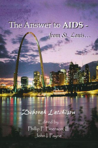 Cover for Deborah Latchison · The Answer to Aids - from St. Louis:  a Comprehensive Study in Human Spirituality &amp; Sexuality (Paperback Book) [Revised edition] (2006)
