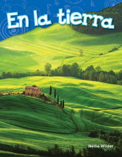 En la tierra (On Land) - Nellie Wilder - Kirjat - Teacher Created Materials, Inc - 9781425846367 - maanantai 1. toukokuuta 2017