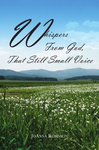 Whispers from God, That Still Small Voice - Joanna Robinson - Libros - AuthorHouse - 9781425958367 - 7 de noviembre de 2006