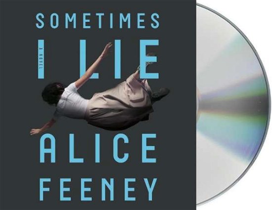 Cover for Alice Feeney · Sometimes I Lie: A Novel (Lydbok (CD)) (2018)