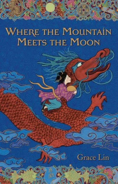 Cover for Grace Lin · Where the Mountain Meets the Moon (Innbunden bok) (2020)