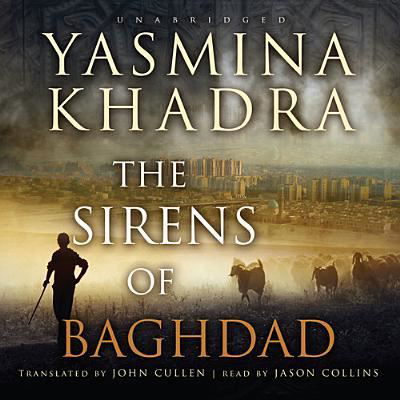 The Sirens of Baghdad - Yasmina Khadra - Musik - Blackstone Audiobooks - 9781433229367 - 1. Februar 2013