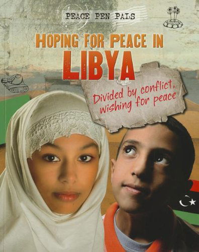 Hoping for Peace in Libya (Peace Pen Pals (Gareth Stevens)) - Nick Hunter - Books - Gareth Stevens Publishing - 9781433977367 - August 16, 2012