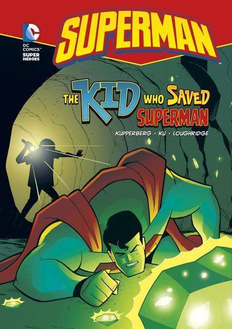 Cover for Paul Kupperberg · Superman: the Kid Who Saved Superman (Hardcover Book) (2009)