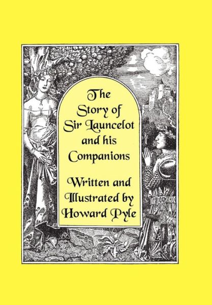 The Story of Sir Launcelot and His Companions [illustrated by Howard Pyle] - Howard Pyle - Books - Wildside Press - 9781434462367 - November 1, 2024