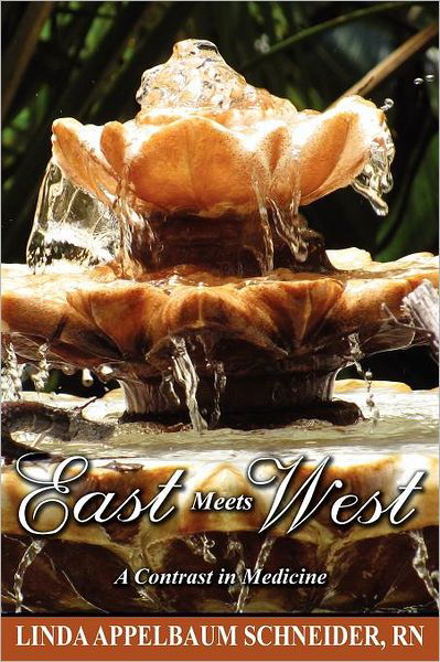 Cover for Linda Appelbaum Schneider R.n. · East Meets West (Paperback Book) (2011)