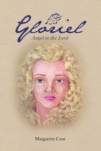 Cover for Marguerite Cone · Gloriel: Angel to the Lord (Paperback Book) (2009)