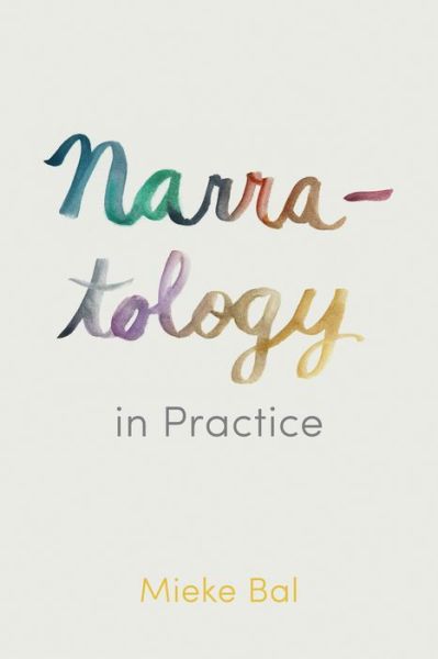 Narratology in Practice - Mieke Bal - Books - University of Toronto Press - 9781442650367 - October 20, 2021