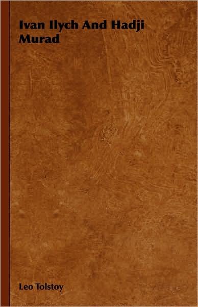 Cover for Leo Tolstoy · Ivan Ilych and Hadji Murad (Hardcover bog) (2008)
