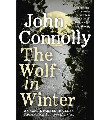 Cover for John Connolly · The Wolf in Winter: Private Investigator Charlie Parker hunts evil in the twelfth book in the globally bestselling series - Charlie Parker Thriller (Pocketbok) (2015)