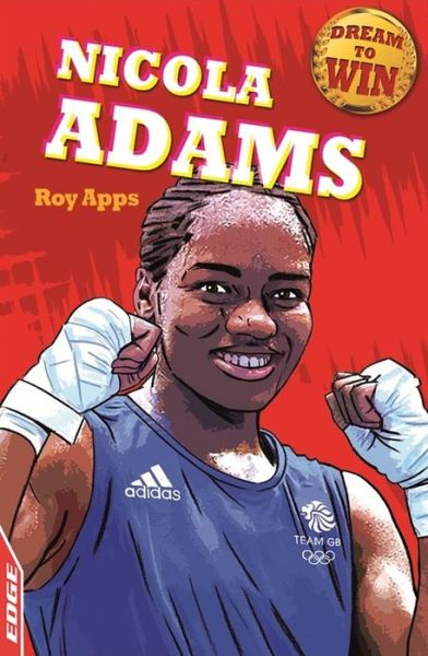 Cover for Roy Apps · EDGE: Dream to Win: Nicola Adams - EDGE: Dream to Win (Paperback Book) [Illustrated edition] (2017)