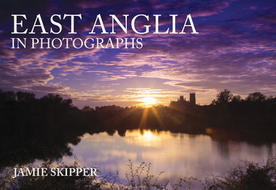 Cover for Jamie Skipper · East Anglia in Photographs - In Photographs (Paperback Book) (2019)