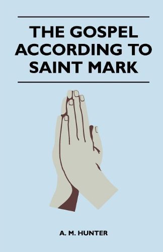 Cover for A. M. Hunter · The Gospel According to Saint Mark (Pocketbok) (2010)