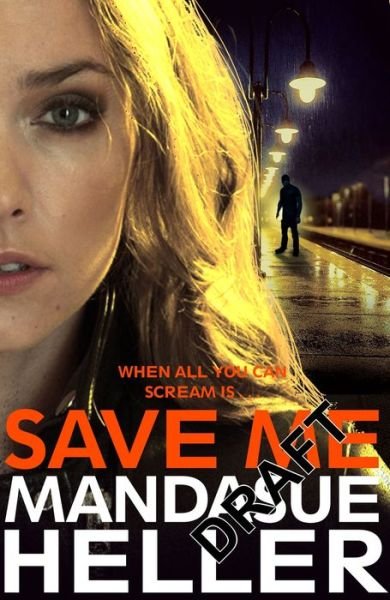 Cover for Mandasue Heller · Save Me (Hardcover Book) (2017)