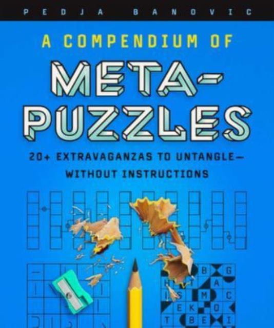 Cover for Pedja Banovic · A Compendium of Meta-Puzzles: 20+ Extravaganzas to Untangle—Without Instructions (Paperback Book) (2024)