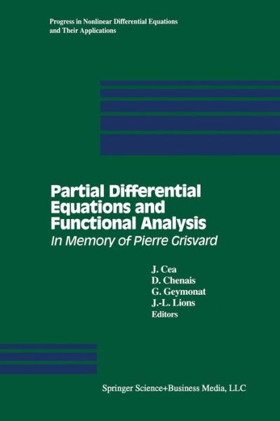 Cover for J Cea · Partial Differential Equations and Functional Analysis: In Memory of Pierre Grisvard - Progress in Nonlinear Differential Equations and Their Applications (Paperback Book) [Softcover reprint of the original 1st ed. 1996 edition] (2013)