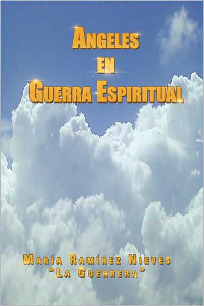 Cover for María Ramírez Nieves · Ángeles en Guerra Espiritual (Paperback Book) [Spanish edition] (2012)