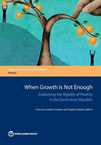 Cover for World Bank · When growth is not enough: explaining the rigidity of poverty in the Dominican Republic - Directions in development (Paperback Book) (2017)