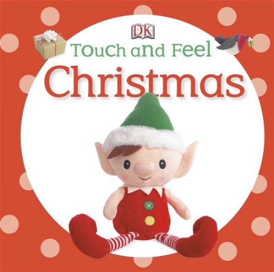 Cover for Dk Publishing · Touch and Feel Christmas (Touch &amp; Feel) (Kartongbok) [Act Mus Br edition] (2014)