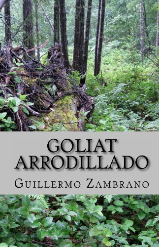 Cover for Guillermo Zambrano · Goliat Arrodillado (Taschenbuch) [Spanish edition] (2011)