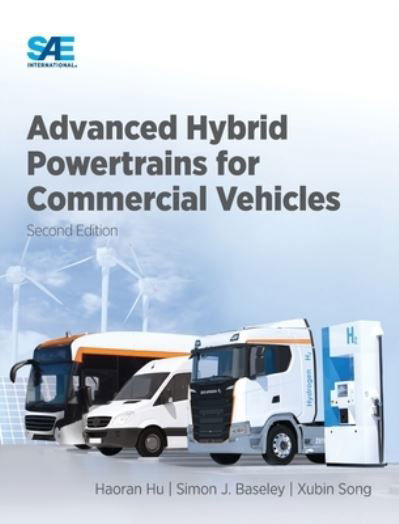 Advanced Hybrid Powertrains for Commercial Vehicles - Haoran Hu - Kirjat - SAE International - 9781468601367 - perjantai 30. heinäkuuta 2021