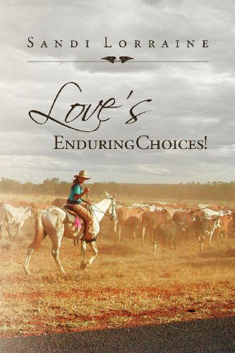 Cover for Sandi Lorraine · Love's Enduring Choices! (Paperback Book) (2012)